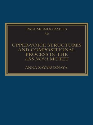 cover image of Upper-Voice Structures and Compositional Process in the Ars Nova Motet